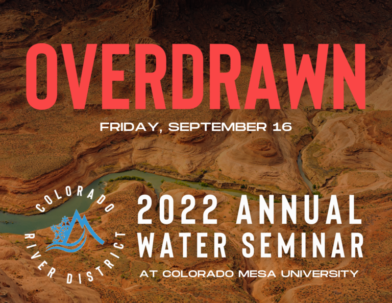 Overdrawn: Colorado River District’s Annual Water Seminar